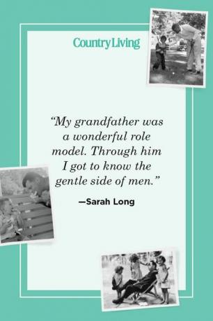"كان جدي قدوة رائعة من خلاله تعرفت على الجانب اللطيف من الرجال" - سارة لونج